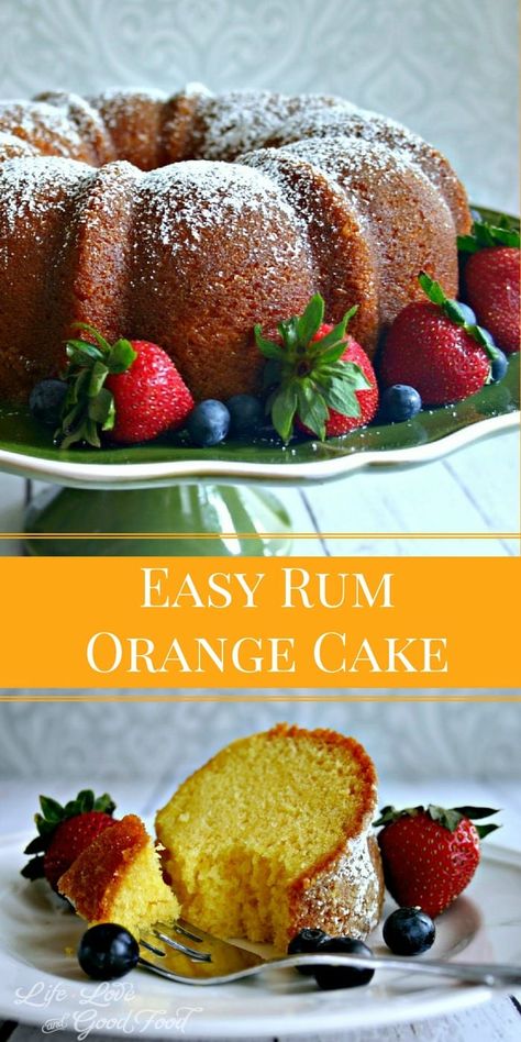 Easy Rum Orange Cake | Life, Love, and Good Food Orange Rum Cake Recipe, Orange Rum Cake, Fat Cake, Orange Cake Easy, Boozy Cakes, Orange Juice Cake, Rum Cakes, Orange Bundt Cake, Pound Cake Recipes Easy