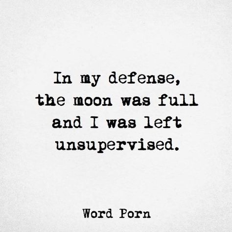 In my defense Full Moon Quotes, Personality Tests, Moon Quotes, Super Quotes, Ideas Quotes, Trendy Quotes, Poem Quotes, Good Smile, Quotes Life