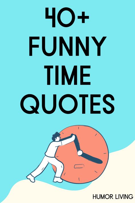 Time is the progression of events from the past to the present to the future. It’s ongoing. So, slow down and laugh with funny time quotes. Free Time Quotes Funny, Time Dragging At Work Funny, Past Future Quotes, Daylight Savings Time Quotes, Time Changes Quotes, Past And Future Quotes, Quotes About Watches, Slow Quotes, Past Quotes