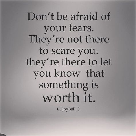 Scared For The Future Quotes, When You Are Scared Quotes, Feeling Scared Quotes Life, Don’t Be Scared, Dont Be Scared Of Love Quotes, Don’t Be Scared Quotes, Dont Be Scared Quotes, How To Not Be Scared, Being Scared Quotes