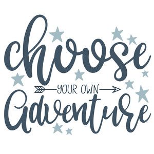 Choose Your Adventure, Learning Is An Adventure, New Adventure Quotes, Adventure Quote, Adventure Signs, Yw Activities, Adventure Party, Write Your Own Story, Faith Church