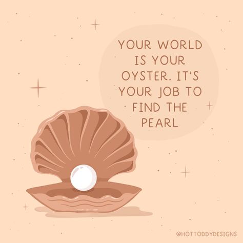 Lauren on Instagram: "The world is your oyster. Your job is to find the pearl. Swipe for a timelapse of the process➡️ #artist #ipadpro #digitalart #digitalartist…" The World Is Your Oyster, World Is Your Oyster, Illustration Quotes, The Pearl, The Process, Digital Artist, Digital Art, Branding, Illustrations