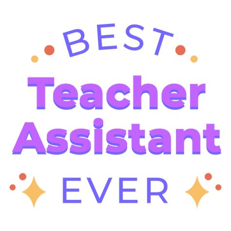 Best teacher's assistant quote badge PNG Design Teacher Assistant Quotes, Assistant Teacher, Design Quote, Teacher Assistant, Back 2 School, Shirt Business, Preschool Classroom, Create T Shirt, Design Ad