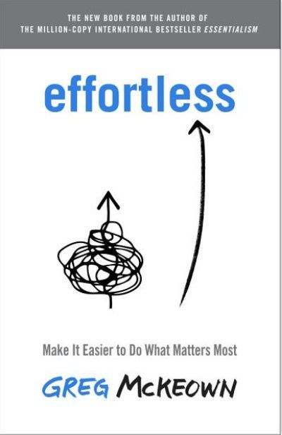 effortless-book Greg Mckeown, What Matters Most, John Green, Bestselling Books, How To Run Faster, The Millions, Reading Lists, Book Club Books, Bestselling Author