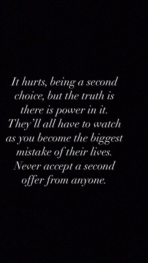 Always Everyones Last Choice, No Longer An Option Quotes, Never Be Someones Second Choice, Dont Be A Second Choice Quote, When You're Just An Option, Not A Second Option Quote, Coming Second Quotes Feelings, Never Be Second Choice Quotes, Im Becoming A Better Me Quotes