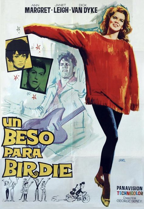 Bye Bye Birdie 1963 Spanish Poster Bye Bye Birdie Poster, Bye Bye Birdie Movie, Bye Bye Birdie, Spanish Posters, Ann Margret, Columbia Pictures, Be My Baby, Film Posters, Birdy