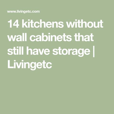 14 kitchens without wall cabinets that still have storage | Livingetc Kitchens Without Wall Cabinets, Small Kitchen Wall Cabinet Ideas, Kitchen Cabinets Alternatives, Kitchen With Less Upper Cabinets, Kitchen No Wall Cabinets, Kitchen With No Wall Cabinets, Small Kitchen Without Upper Cabinets, Shallow Kitchen Cabinet Wall, Low Kitchen Cabinets