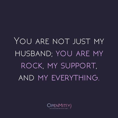 You are not just my husband; you﻿ are my rock, my support, and my everything. Appreciate My Husband Quotes, Supporting Husband Quotes, I Love My Husband Quotes Marriage, Husband Quotes From Wife Feelings, I Love And Appreciate You Quotes, To My Future Husband Quotes, Future Husband Quotes Romantic, Supportive Husband Quotes, Wife And Husband Quotes