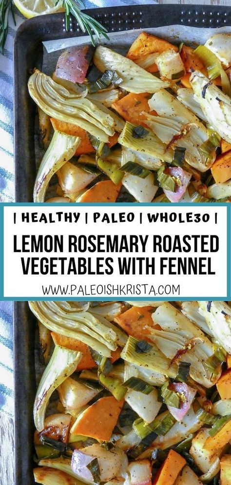 Rosemary Vegetables, Potatoes And Leeks, Healthy Holiday Side Dishes, Healthy Sheet Pan, Paleo Dinners, Fennel Recipes, Honey Glazed Chicken, Paleo Side Dishes, Soup Appetizers