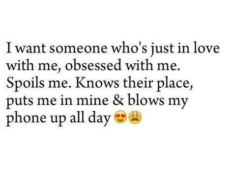 I want someone I Want Someone Obsessed With Me Quotes, For Once I Want Someone To Choose Me, I Want Someone Obsessed With Me, Affection Quotes, Excited Quotes, Someone To Love Me, I Want Love, Outing Quotes, Good Relationship Quotes