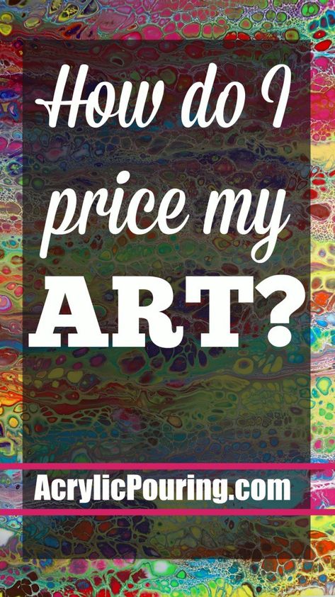 How do I price my art? What should I charge for my paintings? How do I work out what to charge for my paintings? Acrylic Pouring Techniques, Flow Painting, Acrylic Painting Tips, Acrylic Pouring Art, Fluid Acrylic Painting, Pouring Painting, Acrylic Painting Techniques, Fluid Painting, Pouring Art