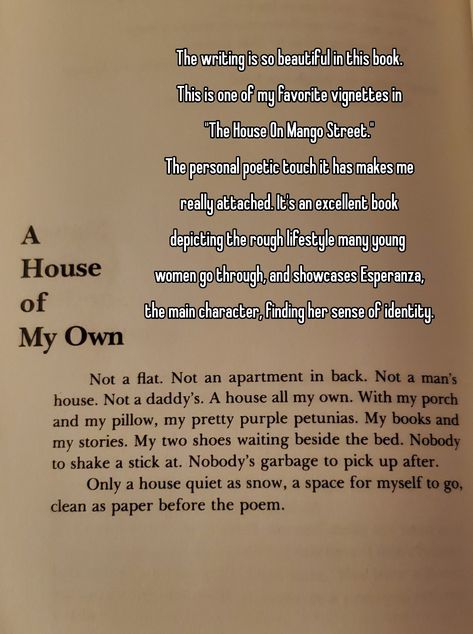 The House On Mango Street ~ This was an assigned book for my English class and I couldn't be more joyful about the choice of book, this has really changed the way I see things and I want others to experice the beauty of this book. House On Mango Street, The House On Mango Street, Mango Street, Purple Petunias, Young House, Book Writing, English Class, Writing A Book, The Beauty