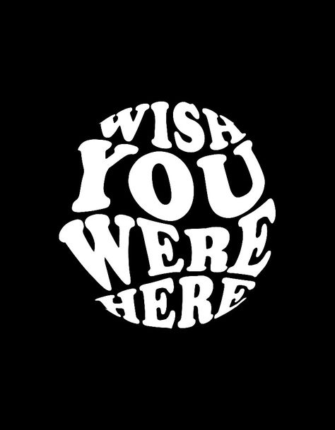 White and black Wish You Were Here, Wish You Are Here, Graffiti, White And Black, Wallpapers, Collage, Pins, White, Quick Saves