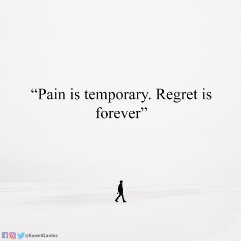 Nothing Is Forever Quotes, Quotes For Regret Feelings, Tattoos About Regret, Pain Is Temporary Tat, Quotes On Regret, Pain Quest, Regret Aethstetic, Regrets Quotes Relationship, Hard Life Tattoo Ideas