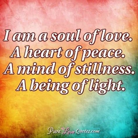 Peace And Love Quotes, Being Of Light, Pure Love Quotes, Peace Light, Soul Love, Soul Love Quotes, Light Quotes, Soul Quotes, Peace Quotes