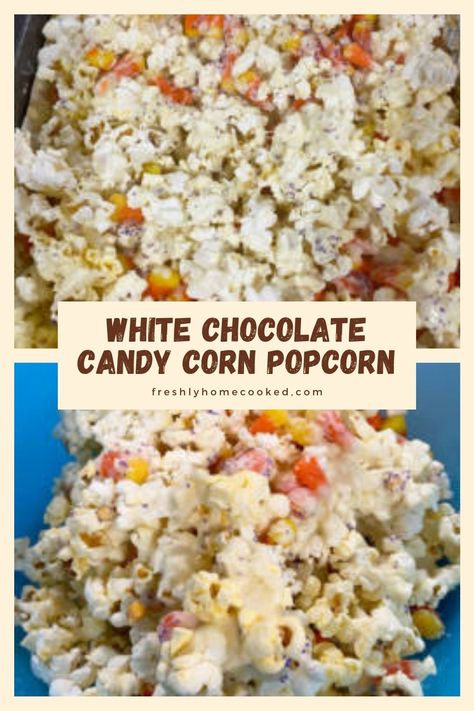 Candy Corn Popcorn, Homecooked Recipes, Popcorn Dessert, Chocolate Covered Popcorn, Salty Popcorn, White Chocolate Candy, Chocolate Popcorn, Popcorn Bar, Best Sweets