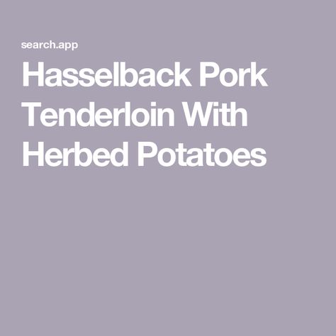 Hasselback Pork Tenderloin With Herbed Potatoes Fall Recipes Sides, Herbed Potatoes, Juicy Pork Tenderloin, Fruit Preserves, Pork Tenderloin Recipes, Easy Pork, Stuffed Pork Tenderloin, Beef Casserole, Potatoes Recipe