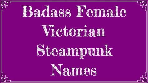 Steampunk Names, Victorian Names, Strong Names, Webster Dictionary, Unique Name, Names Ideas, Victorian Steampunk, Steampunk Art, Unique Names