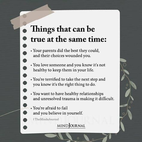 Things That Can Be True At The Same Time Your parents Did The Best:- Your parents did the best they could, and their choices wounded you. You love someone and you know it’s not healthy to keep them in your life. You’re terrified to take the next step and you know it’s the right thing to do. You want to have healthy relationships and unresolved trauma is making it difficult. You’re afraid to fail and you believe in yourself. Your Parents Did The Best They Could, The Next Right Thing, Parents Should Understand Quotes, When Parents Don't Understand You Quotes, When You Feel Like You Fail As A Parent, Parents Don't Understand Quotes Truths, Parents Don’t Understand Quotes, Important Life Lessons, Mindfulness Journal