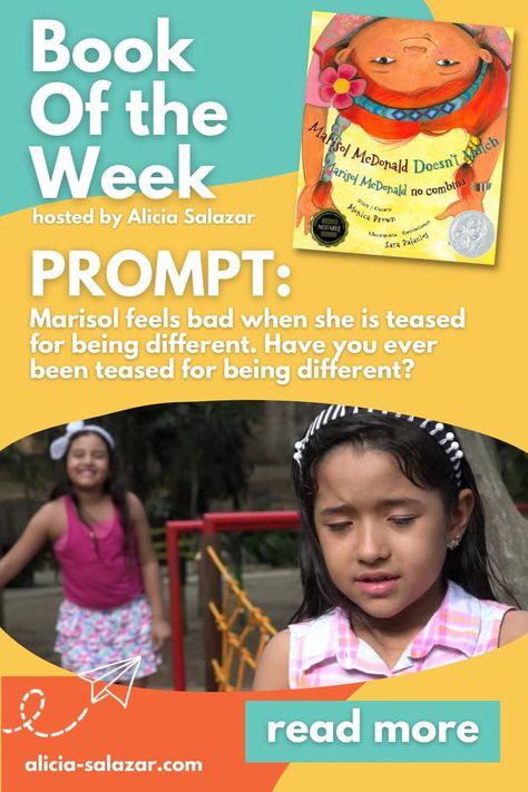 Multi-published author for children Alicia Salazar, host of the popular Book of the Week Blog, highlights MARISOL MCDONALD DOESN’T MATCH. In her post, Alicia invites readers to write a story about themselves or about a fictional character experiencing the act of being teased. Explore your emotions & learn how to enhance your confidence with Alicia’s inspirational Book of the Week Blog here! | cultural story | picture book | creative writing | Monica Brown, Book Of The Week, Book Creative, Write A Story, Similarities And Differences, Her Book, Early Readers, Mexican American, Book Week