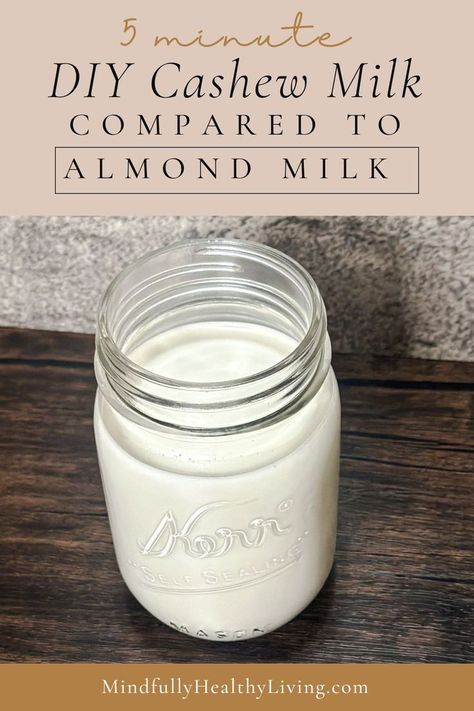 A Pinterest pin with a photo of a mason jar filled with creamy cashew milk. Within the tan-colored frame, the text overlay says 5-minute DIY cashew milk compared to almond milk. mindfullyhealthyliving.com Cashew Milk Benefits, Diy Cashew Milk, Milk Nutrition, Milk Benefits, Natural Health Supplements, Cashew Milk, Nut Milk, Health Supplements, Almond Milk