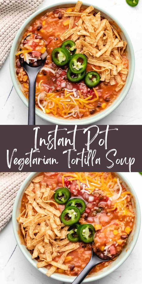 Instant Pot vegetarian tortilla soup is made with pantry staples in less than 30 minutes. This recipe makes a hearty lunch or dinner. Crockpot Tortilla Soup Vegetarian, Instant Pot Vegetarian Tortilla Soup, Vegan Soup Recipes Instant Pot, Vegetarian Instant Pot Soup, Vegetable Tortilla Soup, Tortilla Soup Crockpot, Instant Pot Chicken Tortilla Soup, Mexican Tortilla Soup, Vegetarian Tortilla Soup