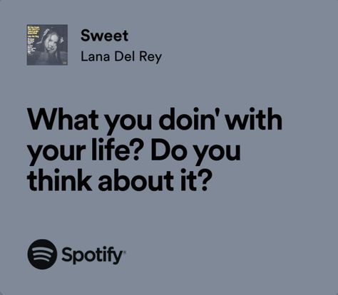 Sweet Lana Del Rey Lyrics, Sweet Lana Del Rey, Ldr Albums, Lana Quotes, Ldr Lyrics, Funny Song Lyrics, Sweet Lyrics, Lana Lyrics, Lana Del Rey Quotes