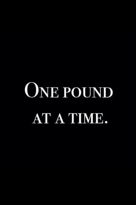 One pound at a time. Loose 100 Pounds, My Motivation, Spark People, 150 Pounds, People Dont Understand, Inspiration Fitness, Negative Comments, Motivation Board, Forrest Gump