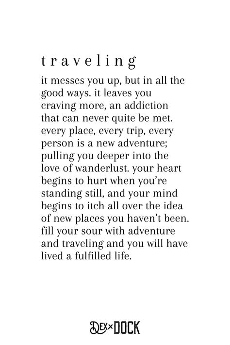 I Need To Travel Quotes, More Experiences Quotes, Packing Up And Leaving Quotes, Deep Travel Quotes Feelings, Things I Used To Trip Over Quotes, Quotes About Life And Travel, Travel The World With You Quotes, Quotes About Going Through A Lot, Impromptu Trip Quotes