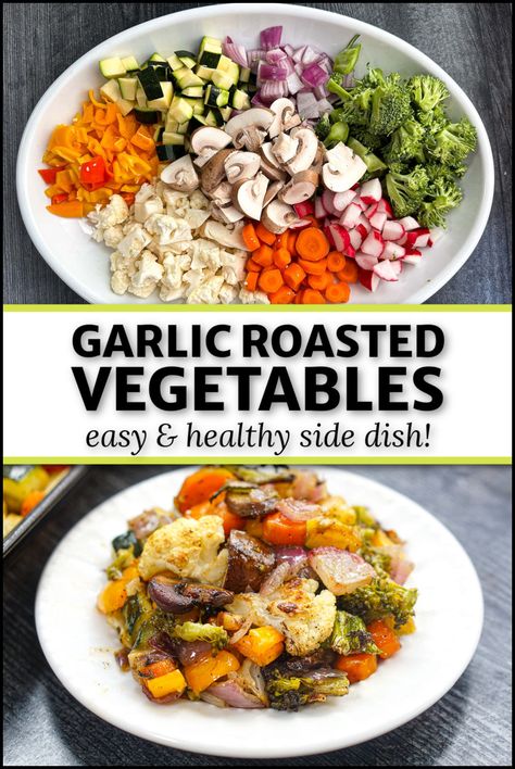 cut raw veggies and white plate with garlic roasted vegetables and text overlay Easy Green Veggie Sides, Vegan Veggie Side Dishes, Eat More Vegetables Recipes, Vegetable Dense Meals, Keto Roasted Vegetables, Low Carb Vegetables Recipes, How To Make Veggies Taste Good, Eating More Vegetables, Non Starchy Vegetables Recipes