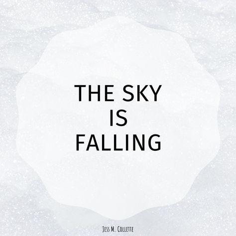 The Sky is Falling The Sky Is Falling, The Howling, We Are Strong, Rain Or Shine, The Sky, Storytelling, Writing, Coffee, Books