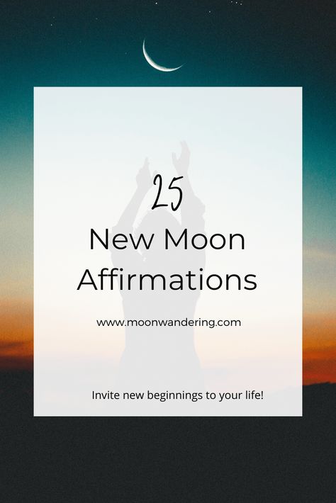 25 New Moon Affirmations - Moon Wandering New Moon Affirmations, Moon Affirmations, Clean Out Your Closet, Moon Astrology, Morning Mantra, New Moon Rituals, Bullet Journal How To Start A, Yoga Journal, Moon Cycles