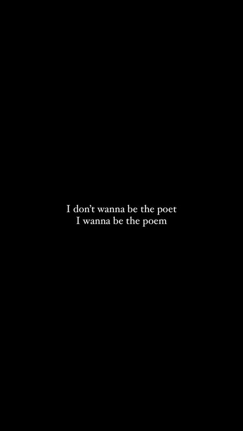 I dont wanna be the poet, i only want someone to write me as a poem… only for once. Poem and poet. Tired of writing all the people into poems just to relate. Can someone write me as one. A beautiful one. I Want To Be The Poem Not The Poet, I Just Want To Be Wanted, Cute Quotes For Him, The Poet, A Poem, Quotes For Him, Cute Quotes, Mindfulness, Writing