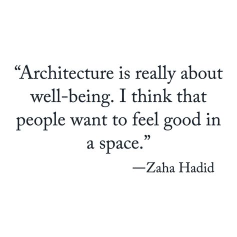 Words to live by...  "Architecture is really about well-being. I think that people want to feel good in a space."  ZAHA HADID  😍 Zaha Hadid Quotes, Interior Design Quotes, Zaha Hadid Design, Design Quotes Inspiration, Architecture Quotes, Zaha Hadid, Design Quotes, Design Process, Well Being