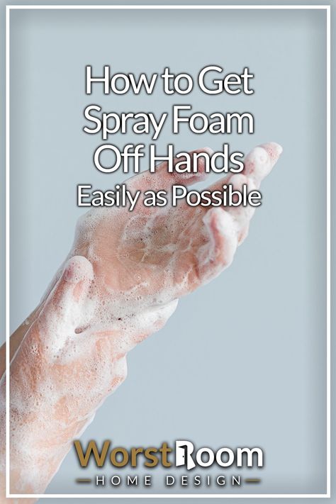 How to Get Spray Foam Off Hands Easily as Possible Styrofoam Painting, Spray Foam Crafts, Diy Furniture Spray, Mold Spray, Wet Foam, Foam Carving, Spray Insulation, Expanding Foam, Foam Art