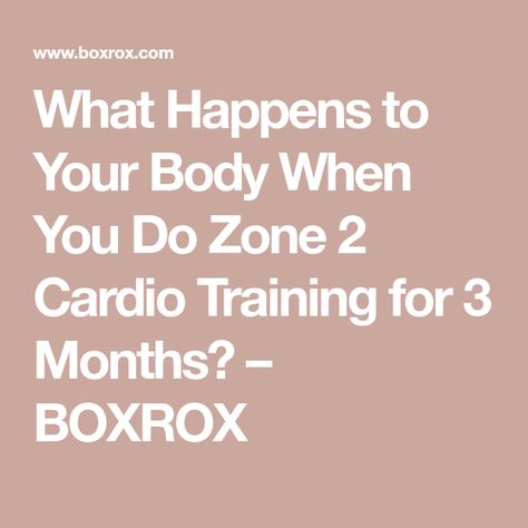 What Happens to Your Body When You Do Zone 2 Cardio Training for 3 Months? – BOXROX Cardio Vs Strength Training, Zone 2 Training, Zone 2 Cardio, Best Full Body Workout, Over 50 Fitness, Fat Burning Cardio, Muscle Protein, Aerobics Workout, Cardio Training