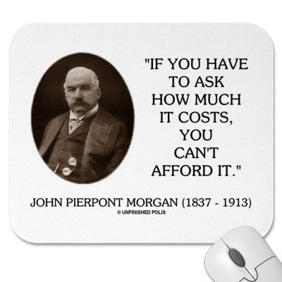 J.P. Morgan / How much does it cost? John Pierpont Morgan, Mindset Quotes Inspiration, Theodore Roosevelt Quotes, J P Morgan, Grover Cleveland, Jp Morgan, Corporate Finance, Natural Philosophy, Entrepreneur Startups