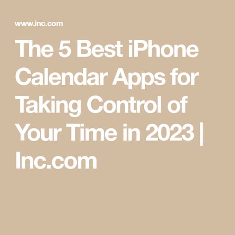 The 5 Best iPhone Calendar Apps for Taking Control of Your Time in 2023 | Inc.com Best Calendar App Iphone, Microsoft Outlook Calendar, Best Calendar App, Iphone Calendar, Apple Building, Apple Calendar, Outlook Calendar, Calendar App, Apple Maps