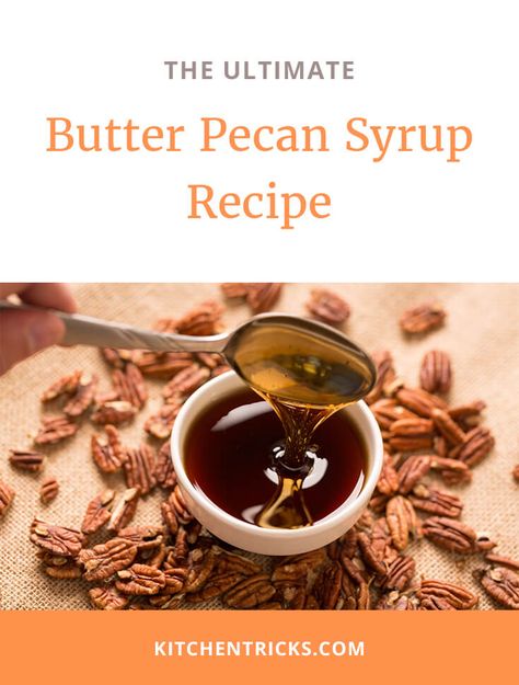 Maple Butter Syrup Recipe, How To Make Butter Pecan Syrup, Ihop Syrup Recipe, Maple Pecan Syrup Recipe, Butter Pecan Syrup Recipe Ihop, Pecan Syrup For Pancakes, Pecan Praline Syrup Recipe, Butter Pecan Pancake Syrup, Butter Pecan Sauce Recipe