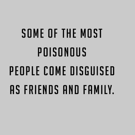 This is the absolute truth. Sad though it may be. Toxic Family And Friends Quotes, Toxic Sisters Quotes, Quotes About Snakes People, Toxic People Quotes Families, Fake People Quotes Lessons Learned, Toxic Sister Quotes, Toxic Family Quotes Sisters, Toxic Sisters, Toxic People Quotes Deep