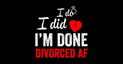 Funny divorce shirt for happily divorced people. Sarcastic divorcee shirt for everyone who takes his or her divorce with a sense of humor. Funny divorce gift, gag divorcee t shirt, joke divorce shirt, fun divorce shirt. Divorce Memes Humor, Officially Divorced Quotes, Funny Divorce Quotes Humor, Life After Divorce Quotes, Divorce Party Decorations, Happy Divorce, Happily Divorced, Divorce Memes, Divorce Cake