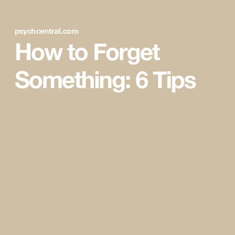 How to Forget Something: 6 Tips How To Forget Something, How To Forget Someone, Exposure Therapy, Grounding Techniques, Breathing Techniques, Cognitive Behavioral Therapy, Behavioral Therapy, Regular Exercise, Balanced Diet