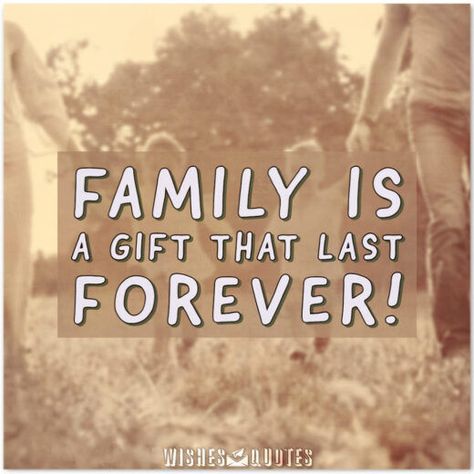 The Best Family Quotes and Family Sayings #Family #FamilyQuotes #WishesQuotes Families Are Forever Quotes, Family Quotes Blessed Be Thankful, Family Get Together Quotes, Family Gathering Quotes, Family Together Quotes, Positive Friendship Quotes, Family Is Everything Quotes, Family Support Quotes, What Is A Family