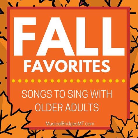 Fall Favorites: Songs to Sing with Older Adults Reminicing Activities, Sensory Adults, Elder Activities, Music Therapy Activities, Assisted Living Activities, Activities Director, Memory Care Activities, Frequency Music, Dj Events