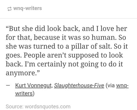 Slaughterhouse 5 Quotes, Random Lyrics, Slaughterhouse Five, Kurt Vonnegut, Looking Back, Book Quotes, Love Her, Turn Ons, Quotes