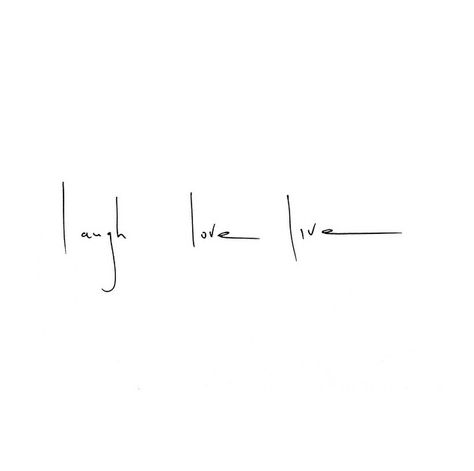 Laugh. Love. Live ❤️ Live Love Laugh Tattoo Ideas, Love Live Laugh Tattoo, Live Life Love Tattoos, Love Love Laugh Tattoo, Laugh Tattoo Ideas, Live Laugh Love Tattoo For Women, Live Tattoo Small, Live The Life You Love Tattoo, Live Laugh Love Tattoo