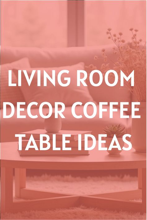 Living Room Decor Coffee Table Ideas Decorative Coffee Table Ideas, Coffee Tables Ideas, Sectional Coffee Table, Unique Coffee Table Design, Coffee Table Arrangements, Scandinavian Decor Living Room, Center Table Decor, Room Decor Inspiration, Bedroom Decor On A Budget