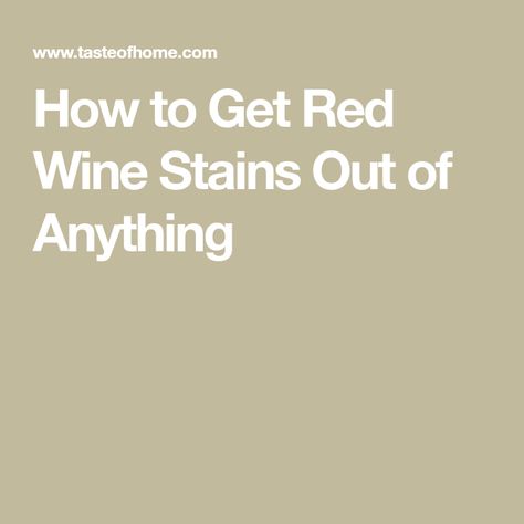 How to Get Red Wine Stains Out of Anything Red Wine Stain Removal, Wine Stain Remover, Wine Stain, Red Wine Stains, Dry Red Wine, Homemade Wine, Wine Stains, Berry Juice, Liquid Dish Soap