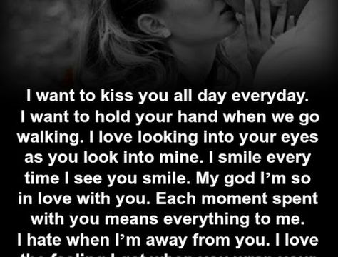 Love Message | I want to kiss you all day everyday. Im So In Love With You, Intimacy Quotes Passion I Want, Together Love Quotes, Love And Life Quotes, Intimacy Couples, Distance Relationship Quotes, Poems For Him, Famous Love Quotes, Romantic Love Messages