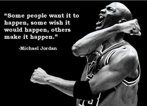 "Some people want it to happen, some wish it would happen, others make it happen." - Michael Jordan Michael Jordan Quotes, Jordan Quotes, Sports Psychology, Sport Nutrition, Basketball Tips, Basketball Quotes, Jordan Basketball, Sport Quotes, Sports Quotes